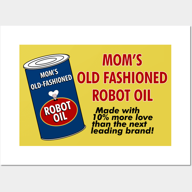 Mom's Old Fashioned Robot Oil Wall Art by fashionsforfans